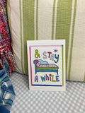 Stay A While Art Print