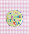 To Be Cringe Is To Be Free Pin